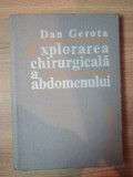 EXPLORAREA CHIRURGICALA A ABDOMENULUI de DAN GEROTA , 1982