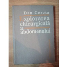 EXPLORAREA CHIRURGICALA A ABDOMENULUI de DAN GEROTA , 1982