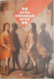 Almanah Arta &#039;90 - Carte de Colecție, Artă Rom&acirc;nească, Anii &#039;90