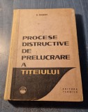 Procese distructive de prelucrare a titeiului S. D. Raseev