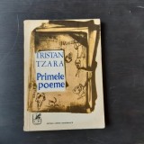 Primele Poeme - Tristan Tzara, Cartea Romaneasca 1971, Beletristica, Poezie