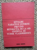 Izvoare narative interne privind revoluția de la 1821 condusă de Tudor Vladimirescu - Natalia Trandafirescu, G.D. Iscru CU DEDICATIE SI AUTOGRAF
