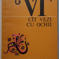 Autograf VIRGIL TEODORESCU: pe volumul CAT VEZI CU OCHII, Bucuresti, 1983