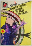 O crima in pasi de dans &ndash; Maurice Leblanc