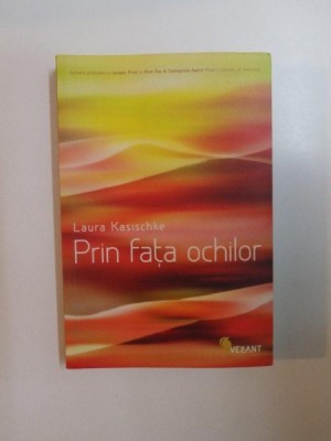 PRIN FATA OCHILOR de LAURA KASISCHKE , 2008 foto