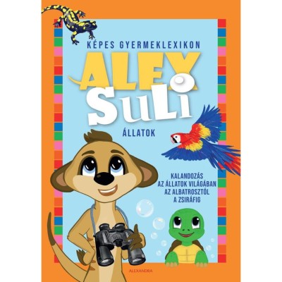 Alex Suli - K&amp;eacute;pes gyermeklexikon - &amp;Aacute;llatok - dr. Tarnai Istv&amp;aacute;nn&amp;eacute; foto