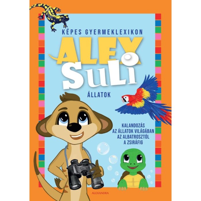 Alex Suli - K&eacute;pes gyermeklexikon - &Aacute;llatok - dr. Tarnai Istv&aacute;nn&eacute;