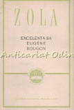 Excelenta Sa Eugene Rougon - Emile Zola