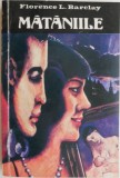 Mataniile - Roman de Florence L. Barclay