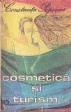 Constanta Popovici - Cosmetica si turism, Editura Sport-Turism, 1980, 173 pagini, Romana