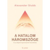 A hatalom h&aacute;romsz&ouml;ge - Az &uacute;j vil&aacute;grend egyens&uacute;ly&aacute;nak helyre&aacute;ll&iacute;t&aacute;sa - Alexander Stubb, 2026