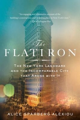 The Flatiron: The New York Landmark and the Incomparable City That Arose with It foto