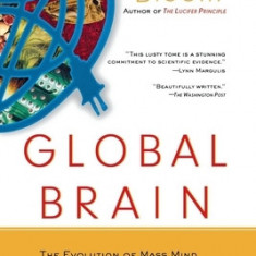 Global Brain: The Evolution of the Mass Mind from the Big Bang to the 21st Century