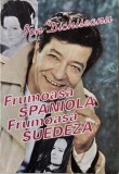 Frumoasa spaniola, frumoasa suedeza - Ion Dichiseanu - Carte anticariat
