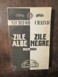 Zile albe, zile negre. Memorii - Nichifor Crainic