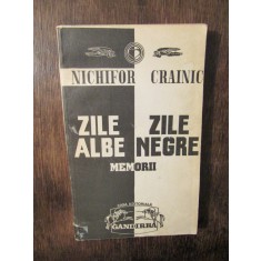 Zile albe, zile negre. Memorii - Nichifor Crainic