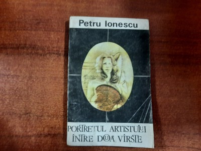 Portretul artistului intre doua varste de Petru Ionescu foto
