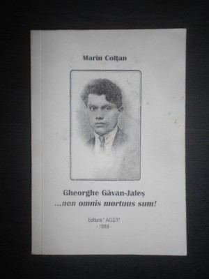 Marin Coltan - Gheorghe Gavan-Jales non omnis mortuus sum! foto