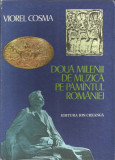 Doua milenii de muzica pe pamantul romaniei - Viorel Cosma