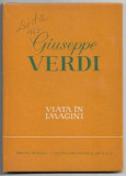 Giuseppe Verdi - Viata in imagini, 1963, Alta editura