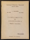 1985 COMPLEMENTE de AERODINAMICA. MISCARI TRANSONICE. 294 pag Uz Intern Tiraj f mic 259 ex V.N Constantinescu Politehnica Aeronave Aeronautica Aviatie