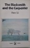 The Blacksmith and the Carpenter - Sun Li - Carte in Engleza