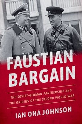 Faustian Bargain: The Soviet-German Partnership and the Origins of the Second World War foto