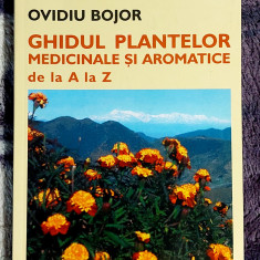 Ghidul plantelor medicinale si aromatice de la A la Z - Ovidiu Bojor