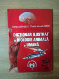 DICTIONAR ILUSTRAT DE BIOLOGIE ANIMALA SI UMANA de ELENA COMANESCU , CLAUDIA MANUELA NEGUT , 2009