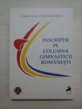 INSCRIPTII PE COLUMNA GIMNASTICII ROMANESTI - EMANUEL FANTANEANU