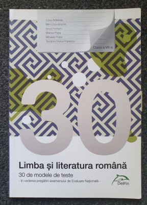 LIMBA SI LITERATURA ROMANA 30 DE MODELE DE TESTE - Ardelean, Dumitrache foto