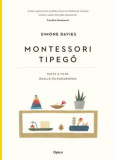 Montessori tipegő - Kulcs a vil&aacute;g &ouml;n&aacute;ll&oacute; felfedez&eacute;s&eacute;hez - Simone Davies
