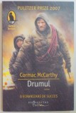 DRUMUL de CORMAC McCARTHY , 2009 , * MINIMA UZURA