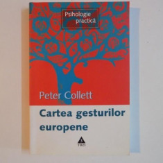 CARTEA ,GESTURILOR EUROPENE de PETER COLLETT , 2006