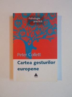 CARTEA ,GESTURILOR EUROPENE de PETER COLLETT , 2006 foto