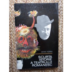 SCURTA ISTORIE A TEATRULUI ROMANESC-MIHAI FLOREA