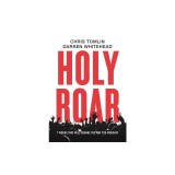 Holy Roar: 7 Words That Will Change the Way You Worship
