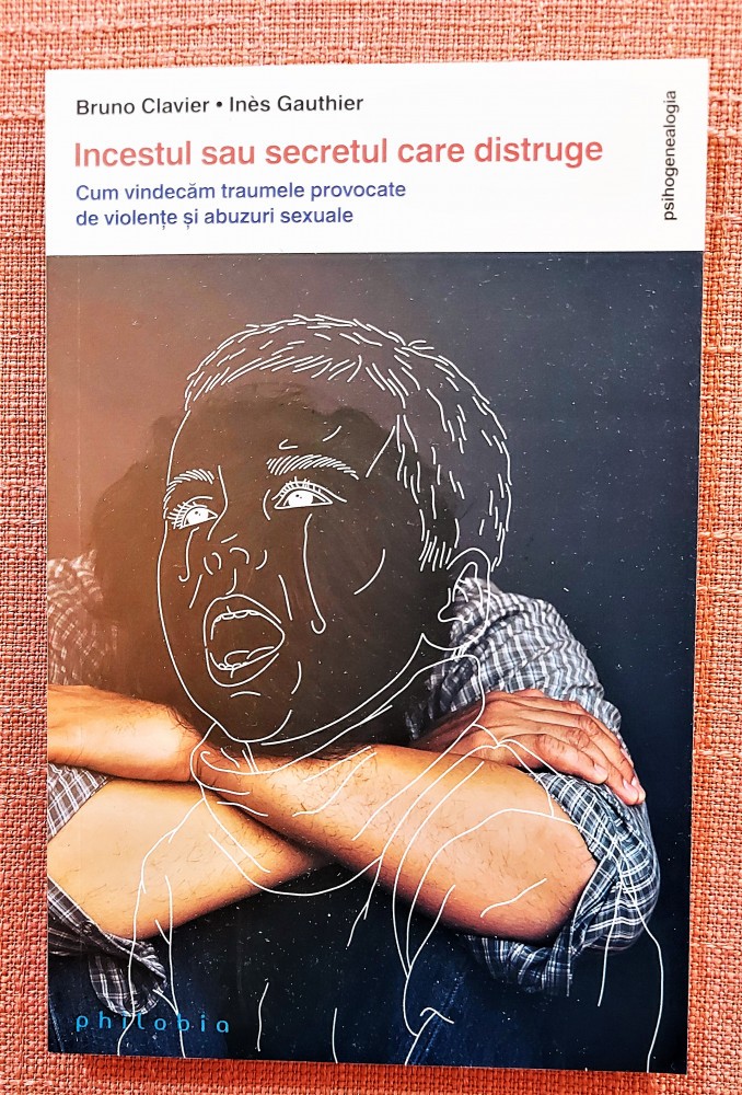 Incestul sau secretul care distruge - Bruno Clavier, Ines Gauthier ...