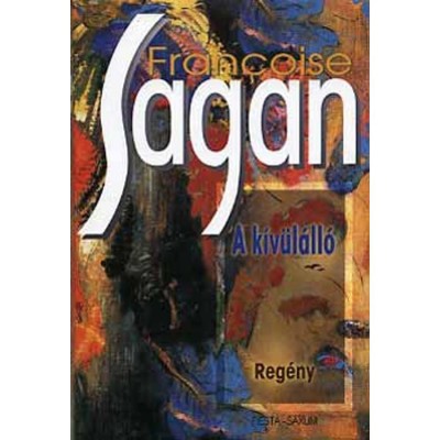 A k&amp;iacute;v&amp;uuml;l&amp;aacute;ll&amp;oacute; - Francoise Sagan foto