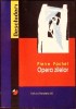 Opera Zilelor - Pierre Pachet, Paralela 45, 2001, Romana, Roman, Beletristica, 104 pagini