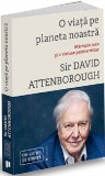 O viata pe planeta noastra | Sir David Attenborough