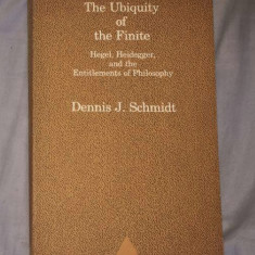 The ubiquity of the finite: Hegel, Heidegger, and ... / Dennis J. Schmidt