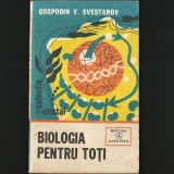 Biologia pentru Toți - Gospodin V. Sveștarov - Colecția Cristal