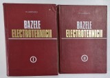BAZELE ELECTROTEHNICII , VOLUMELE I - II de PLAUTIUS ANDRONESCU , 1972 * PREZINTA PETE PE BLOCUL DE FILE