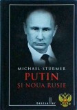 Michael Sturmer - Putin si noua Rusie