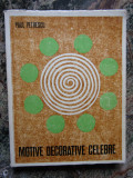 Paul Petrescu - Motive decorative celebre... studiul ornamenticii romanesti 1971