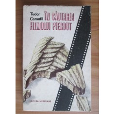 Tudor Caranfil - In cautarea filmului pierdut