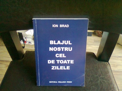 BLAJUL NOSTRU CEL DE TOATE ZILELE - ION BRAD foto