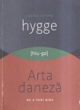 Louisa Thomsen Brits - Cartea despre hygge. Arta daneza de a trai bine