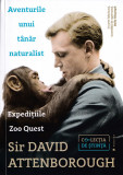 Aventurile unui tanar naturalist. Expeditiile Zoo Quoest - David Attenborough